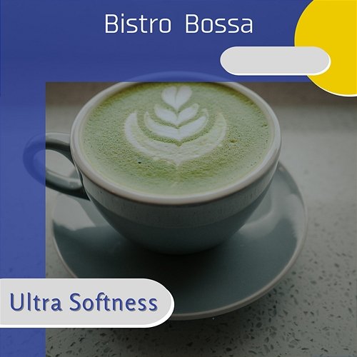 Bistro Bossa Ultra Softness