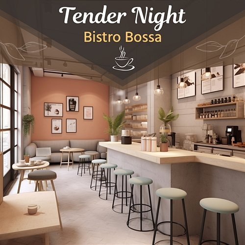 Bistro Bossa Tender Night