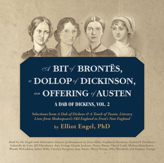 Bit of Brontes, a Dollop of Dickinson, an Offering of Austen Opracowanie zbiorowe