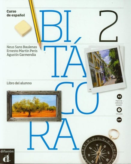 Bitacora A2. Język hiszpański. Podręcznik + CD Garmendia Agustin, Baulenas Sans Neus, Peris Martin Ernesto
