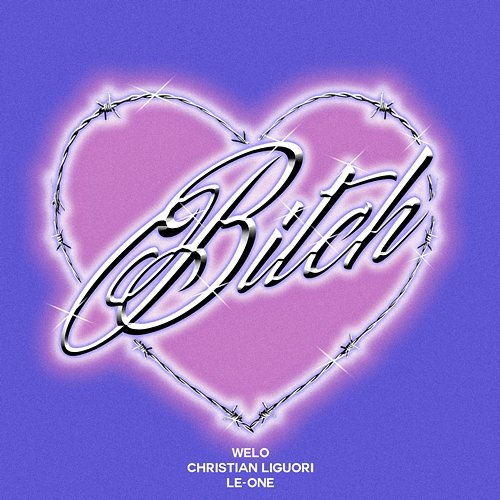 BITCH Le-one, Christian Liguori, Welo