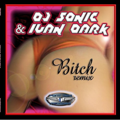 Bitch Dj Sonic & Ivan Dark