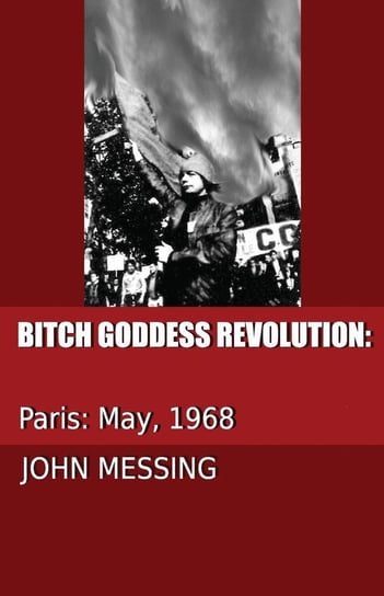 Bitch Goddess Revolution Messing John H.