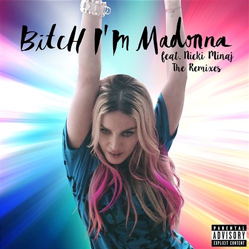 Bitch I'm Madonna Madonna feat. Nicki Minaj
