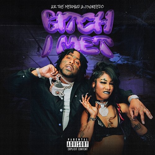 Bitch I Met A.R. The Mermaid & 03 Greedo