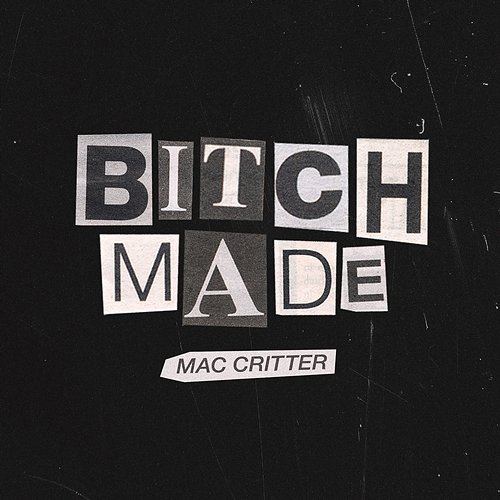 Bitch Made Mac Critter