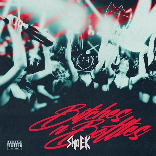 Bitches & Bottles Sha Ek