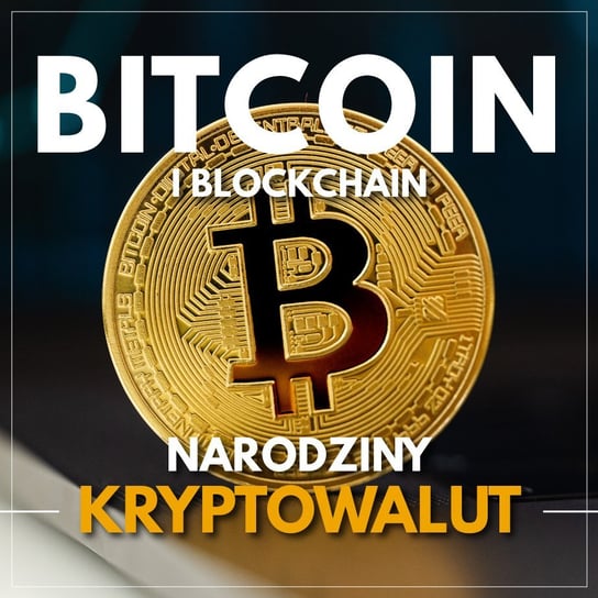 Bitcoin i Blockchain. Narodziny kryptowalut - audiobook Mateusz Lubiński, Mateusz Wiatr