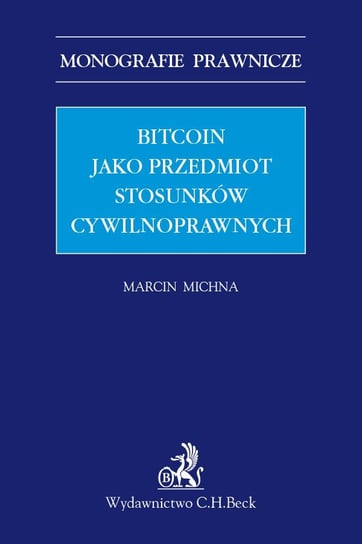 Bitcoin jako przedmiot stosunków cywilnoprawnych Michna Marcin
