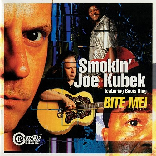 Bite Me! Smokin' Joe Kubek feat. Bnois King