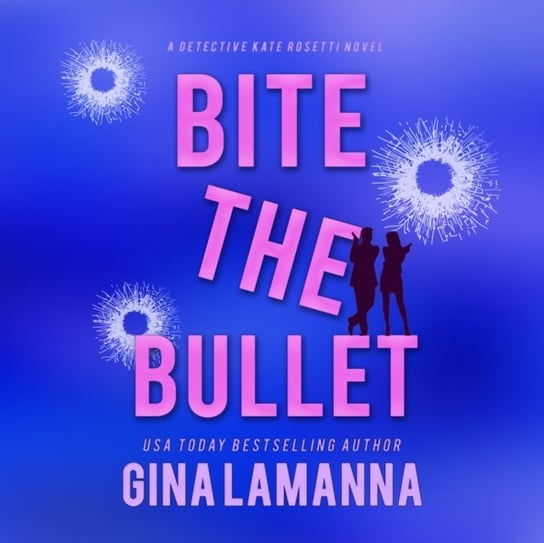 Bite the Bullet LaManna Gina, Suzie Althens