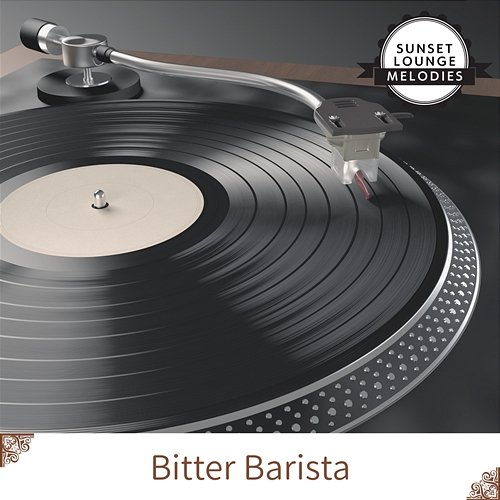 Bitter Barista Sunset Lounge Melodies