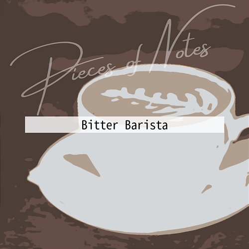 Bitter Barista Pieces of Notes