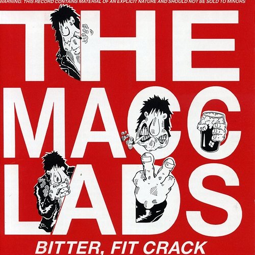 Bitter, Fit Crack The Macc Lads