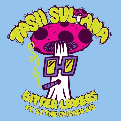 Bitter Lovers Tash Sultana feat. BJ The Chicago Kid