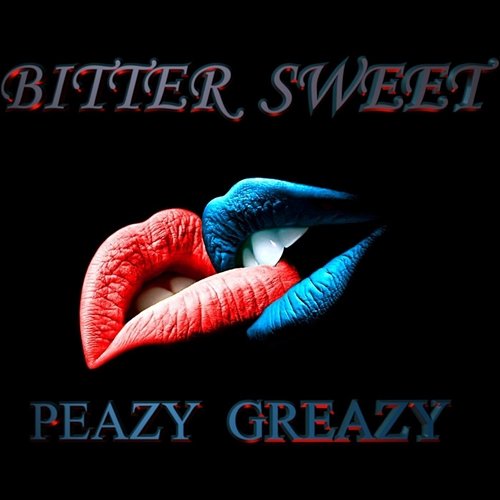 Bitter Sweet Peazy Greazy feat. Alyssa Jones