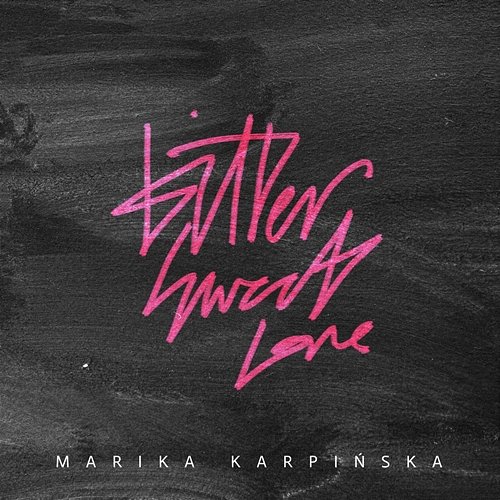 Bitter Sweet Love Marika Karpińska