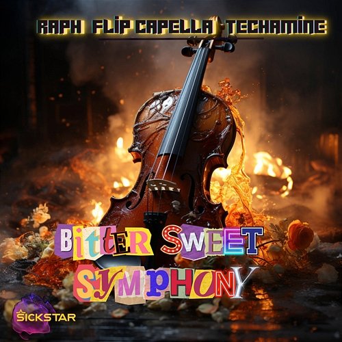Bitter Sweet Symphony Raph, Flip Capella, Techamine