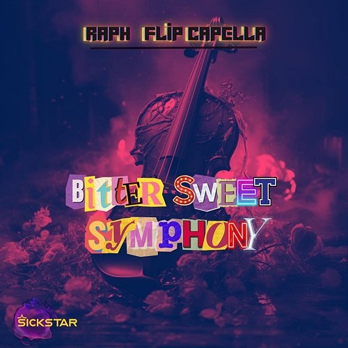 Bitter Sweet Symphony Raph, Flip Capella