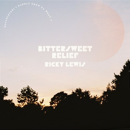 Bittersweet Relief Ricky Lewis