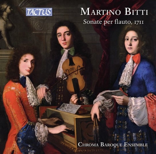 Bitti: Sonate per flauto, 1711 Chroma Baroque Ensemble