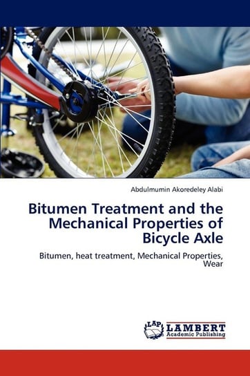 Bitumen Treatment and the Mechanical Properties of Bicycle Axle Alabi Abdulmumin Akoredeley