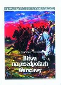 Bitwa na Przedpolach Warszawy Wyszczelski Lech
