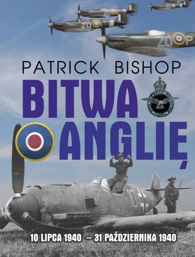 Bitwa o Anglię 10 lipca - 31 października 1940 Bishop Patrick