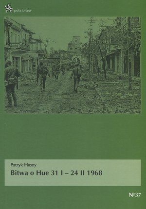 Bitwa o Hue 31 I – 24 II 1968 Masny Patryk