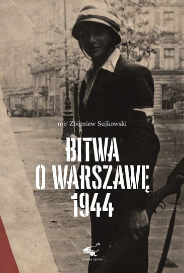 Bitwa o Warszawę 1944 Zbigniew Sujkowski