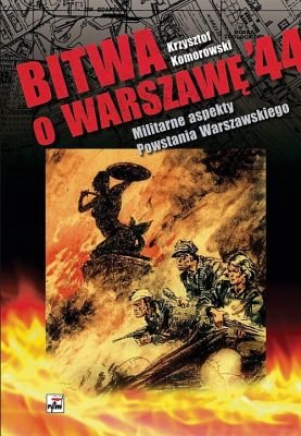 Bitwa o Warszawę '44 Komorowski Krzysztof