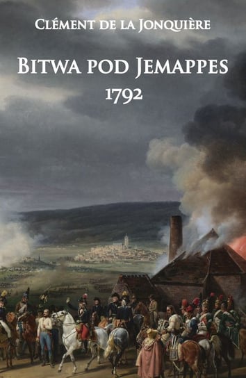 Bitwa pod Jemappes 1792 De la Jonquiere Clement