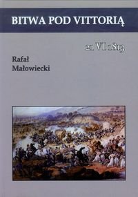 Bitwa pod Vittorią 21 VI 1813 Małowiecki Rafał