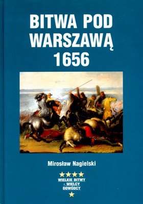 Bitwa pod Warszawą 1656 Nagielski Mirosław