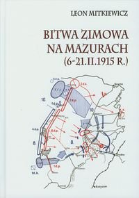 Bitwa zimowa na Mazurach (6-21. II. 1915 r.) Mitkiewicz Leon
