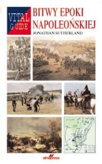 Bitwy Epoki Napoleońskiej Sutherland Jonathan