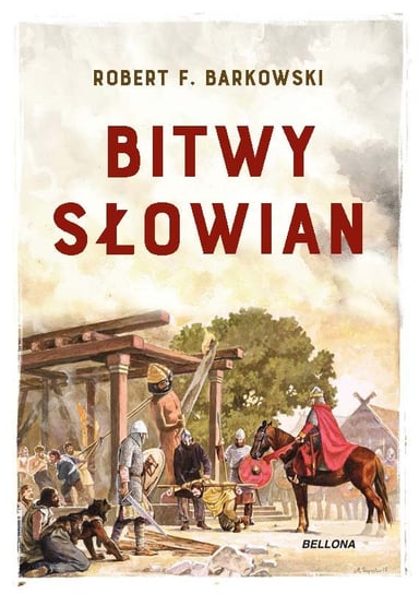 Bitwy Słowian Barkowski Robert F.