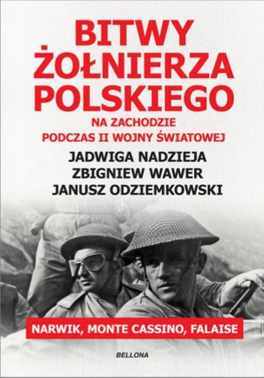 Bitwy żołnierza polskiego na Zachodzie podczas II wojny światowej Opracowanie zbiorowe