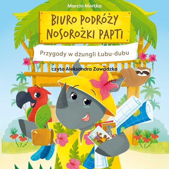 Biuro podróży nosorożki Papti. Przygody w dżungli Łubu-dubu Mortka Marcin