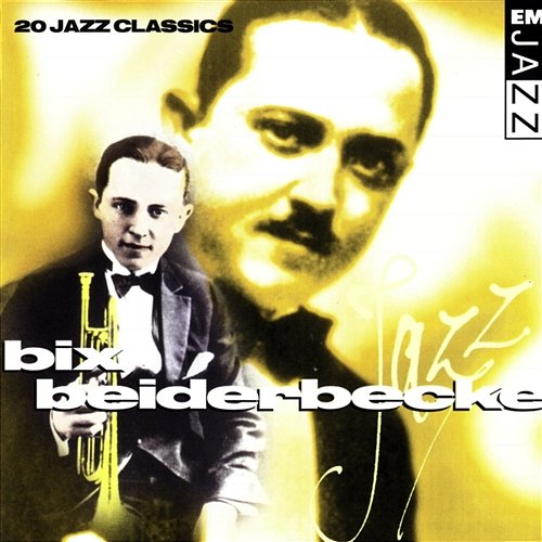Bix Beiderbecke 20 Classic Tracks Bix Beiderbecke