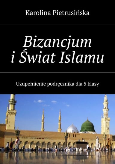 Bizancjum i Świat Islamu Karolina Pietrusińska