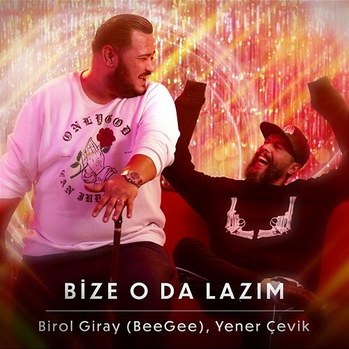 Bize O Da Lazım Birol Giray (BeeGee) & Yener Cevik