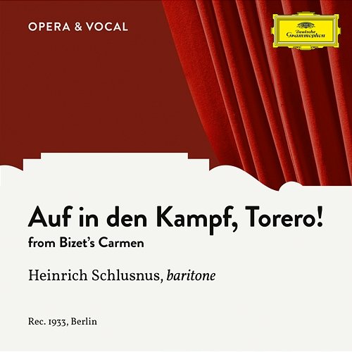 Bizet: Carmen, WD 31 / Akt 1 - "Auf in den Kampf, Torero!" Heinrich Schlusnus, Chor der Staatsoper Berlin, Staatskapelle Berlin, Alois Melichar