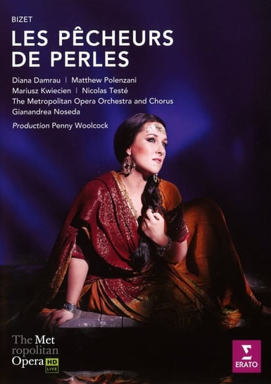 Bizet: Les Pecheurs de Perles The Metropolitan Opera Orchestra and Chorus, Damrau Diana, Kwiecień Mariusz, Woolcock Penny