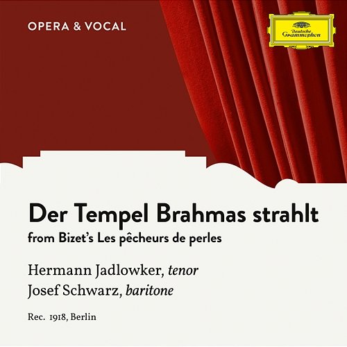 Bizet: Les pêcheurs de perles, WD 13: Der Tempel Brahmas strahlt Hermann Jadlowker, Josef Schwarz, unknown orchestra