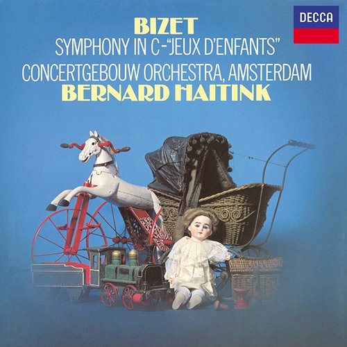 Bizet: Symphony in C Major; Jeux d'enfants; Chabrier: España Royal Concertgebouw Orchestra, Bernard Haitink