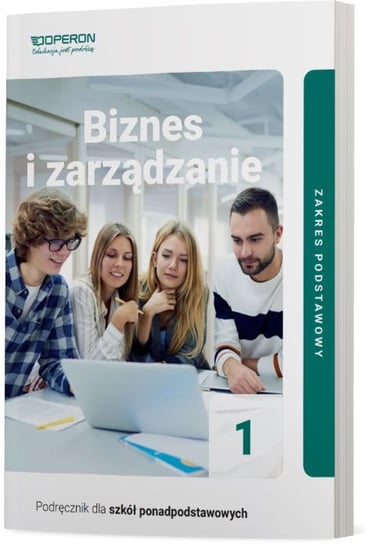 Biznes i zarządzanie. Podręcznik. Zakres podstawowy. Klasa 1. Liceum i technikum Korba Jarosław, Smutek Zbigniew