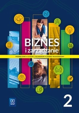 Biznes i zarządzanie. Podręcznik. Zakres rozszerzony. Liceum i technikum. Część 2. Kawczyńska-Kiełbasa Ewa