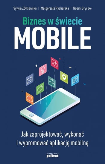Biznes w świecie mobile Żółkiewska Sylwia, Rycharska Małgorzata, Gryczko Noemi