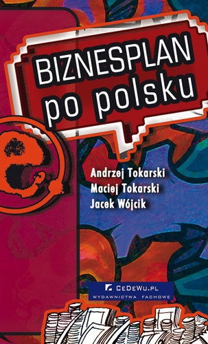 Biznesplan po polsku Tokarski Maciej, Tokarski Andrzej, Wójcik Jacek